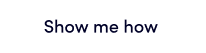 Show Me How